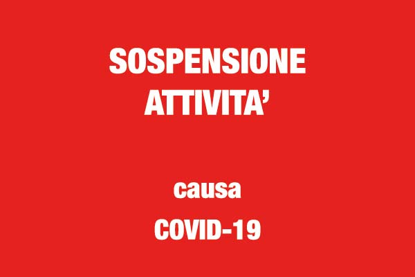 SOSPENSIONE DI TUTTE LE ATTIVITA' 
